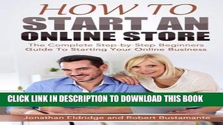 Collection Book How To Start An Online Store: How To Start an Online Store: The Complete