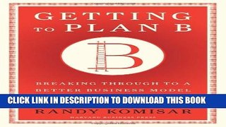 New Book Getting to Plan B: Breaking Through to a Better Business Model