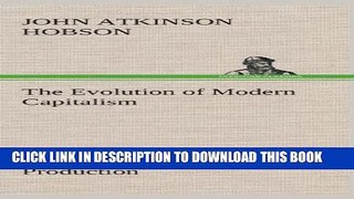 New Book The Evolution of Modern Capitalism a Study of Machine Production