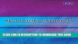 New Book Regulatory Capitalism: How It Works, Ideas for Making It Work Better