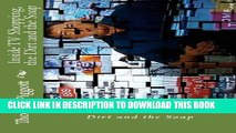 [PDF] Inside TV Shopping, the Dirt and the Soap: TV Shopping, the Dit and the Soap Full Online