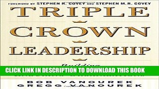 Collection Book Triple Crown Leadership: Building Excellent, Ethical, and Enduring Organizations