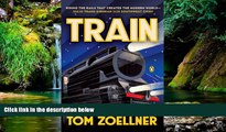 Big Deals  Train: Riding the Rails That Created the Modern World--from the Trans-Siberian to the