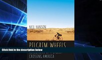 Big Deals  Pilgrim Wheels: Reflections of a Cyclist Crossing America  Best Seller Books Most Wanted