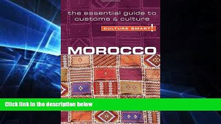 Big Deals  Morocco - Culture Smart!: The Essential Guide to Customs   Culture (Simple Guides)