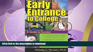 READ BOOK  Early Entrance to College FULL ONLINE