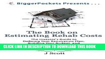 Collection Book The Book on Estimating Rehab Costs: The Investor s Guide to Defining Your