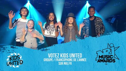 Kids United - Votez pour nous aux NRJ Music Awards !!