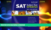 FAVORITE BOOK  Kaplan SAT Subject Test: Spanish 2007-2008 Edition (Kaplan SAT Subject Tests: