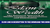 [PDF] Islam   Wealth: The Balanced Approach to Wealth Creation, Accumulation and Distribution Full