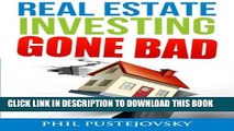 Collection Book Real Estate Investing Gone Bad: 21 true stories of what NOT to do when investing