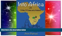 Big Deals  Into Africa: 3 Kids, 13 Crates and a Husband (Volume 1)  Best Seller Books Most Wanted