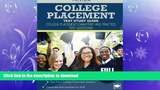 READ BOOK  College Placement Test Study Guide: College Placement Exam Prep and Practice Test