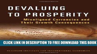 [PDF] Devaluing to Prosperity: Misaligned Currencies and Their Growth Consequences Full Online