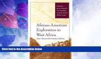 Big Deals  African-American Exploration in West Africa: Four Nineteenth-Century Diaries  Full Read