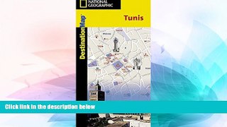 Must Have PDF  Tunis (National Geographic Destination City Map)  Full Read Most Wanted