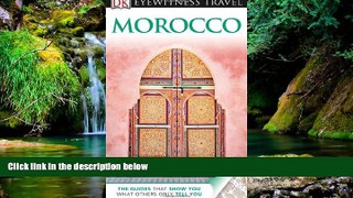 Big Deals  DK Eyewitness Travel Guide: Morocco  Full Read Best Seller