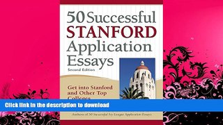 FAVORITE BOOK  50 Successful Stanford Application Essays: Get into Stanford and Other Top