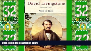 Big Deals  David Livingstone: Mission and Empire  Full Read Most Wanted