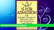 FAVORITE BOOK  A Is for Admission: The Insider s Guide to Getting into the Ivy League and Other
