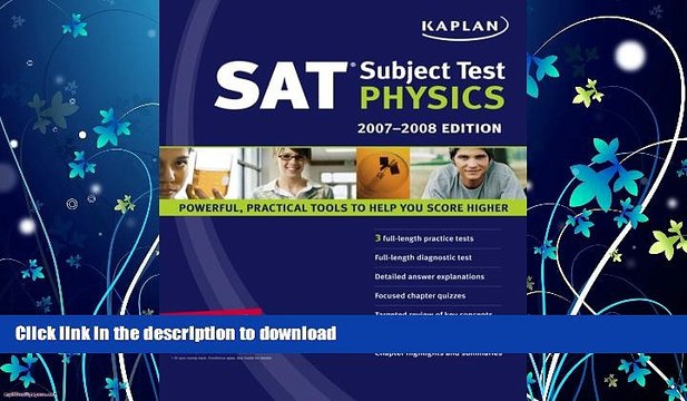 READ BOOK Kaplan SAT Subject Test: Physics 2007-2008 Edition (Kaplan SAT Subject Tests: Physics)