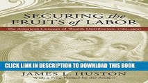 New Book Securing the Fruits of Labor: The American Concept of Wealth Distribution, 1765--1900
