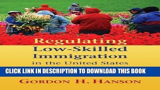 Collection Book Regulating Low-Skilled Immigration in the United States (American Enterprise