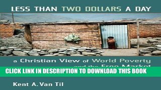 New Book Less Than Two Dollars a Day: A Christian View of World Poverty and the Free Market