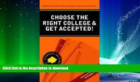 READ BOOK  Choose the Right College   Get Accepted! (Students Helping Students series) FULL ONLINE