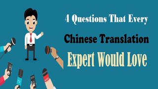 What Important Questions A Chinese Translator Must Know?