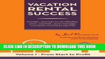 New Book Vacation Rental Success: Insider secrets to profitably own, market, and manage vacation