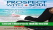 Collection Book Prospect with Soul for Real Estate Agents: Discovering the Perfect Prospecting