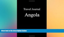 Big Deals  Travel Journal Angola  Best Seller Books Most Wanted