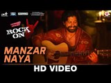 Manzar Naya - Rock On 2 - Farhan Akhtar, Arjun Rampal, Purab Kholi, Prachi Desai & Shahana Goswami
