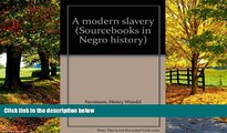 Big Deals  A modern slavery (Sourcebooks in Negro history)  Best Seller Books Most Wanted