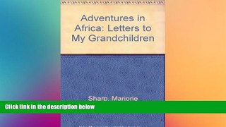 Big Deals  Adventures in Africa: Letters to My Grandchildren  Best Seller Books Best Seller