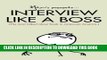 [PDF] Interview Like A Boss: The most talked about book in corporate America. Popular Online