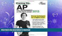READ BOOK  Cracking the AP U.S. Government   Politics Exam, 2013 Edition (College Test