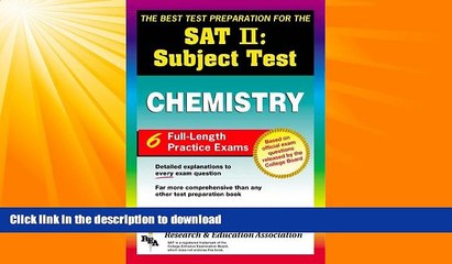 READ BOOK  SAT II: Chemistry (REA) -- The Best Test Prep for the SAT II (SAT PSAT ACT (College