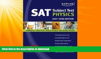 GET PDF  Kaplan SAT Subject Test: Physics 2007-2008 Edition (Kaplan SAT Subject Tests: Physics)