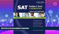 READ BOOK  Kaplan SAT Subject Test: Chemistry, 2008-2009 Edition (Kaplan SAT Subject Tests: