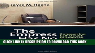 [PDF] The Empress Has No Clothes: Conquering Self-Doubt to Embrace Success Full Colection