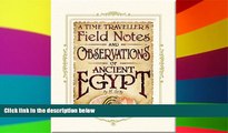 Big Deals  Egypt (Time Traveller s Field Notes and Observations)  Full Read Best Seller