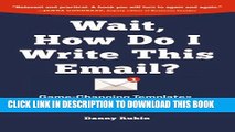 [PDF] Wait, How Do I Write This Email?: Game-Changing Templates for Networking and the Job Search