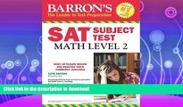 READ BOOK  Barron s SAT Subject Test: Math Level 2, 12th Edition FULL ONLINE