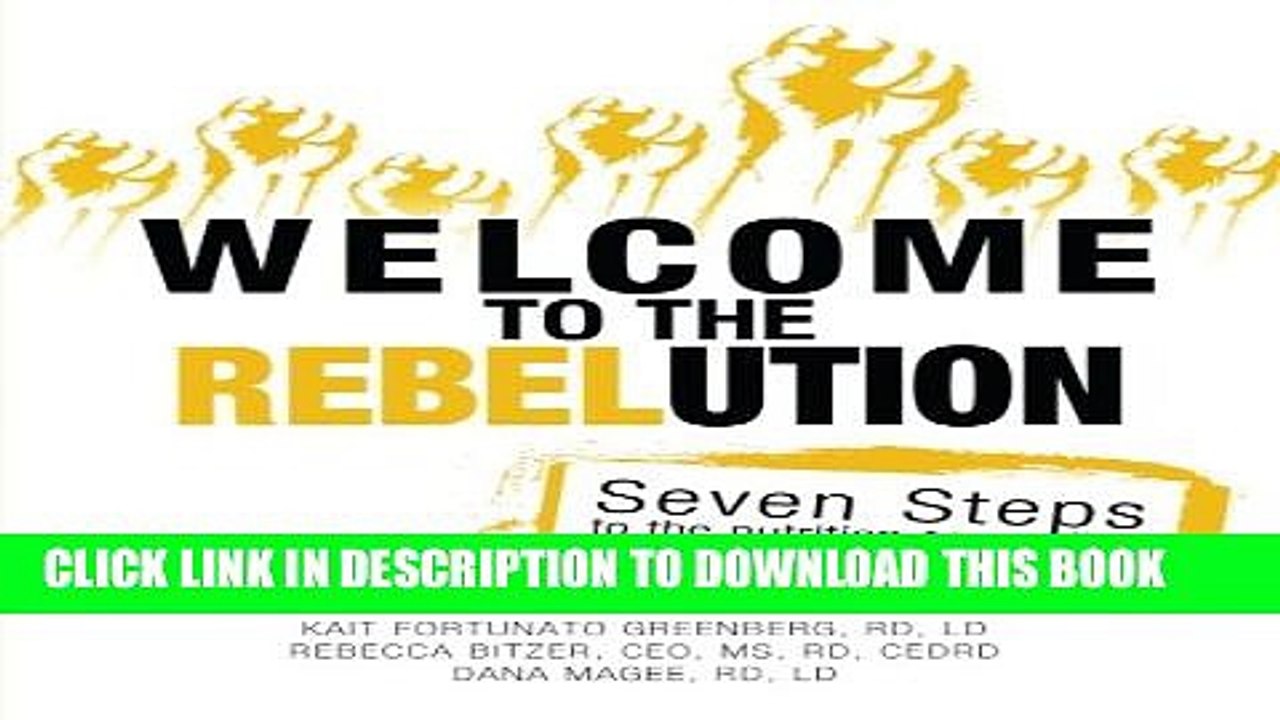 [Read PDF] Welcome to the REBELution: 7 Steps to the Nutrition Counseling Practice of Your Dreams