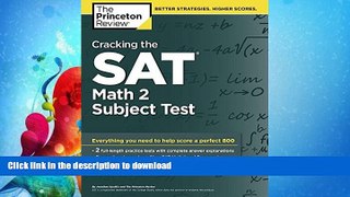 READ  Cracking the SAT Math 2 Subject Test (College Test Preparation)  BOOK ONLINE