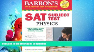 READ BOOK  Barron s SAT Subject Test Physics  BOOK ONLINE
