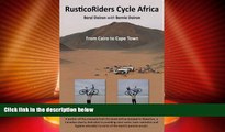 Big Deals  RusticoRiders Cycle Africa: From Cairo to Cape Town  Full Read Most Wanted
