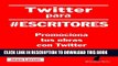 New Book Twitter para #escritores: Promociona tus obras en Twitter (CÃ³mo crear una novela nÂº 5)